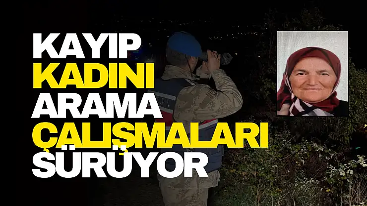 Kayıp kadını arama çalışmaları sürüyor