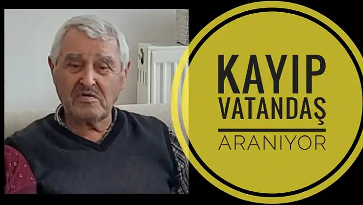 Kayıp vatandaş heryerde aranıyor