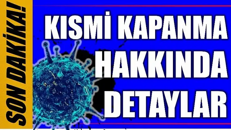 KISMİ KAPANMA HAKKINDA GENELGE GÖNDERİLDİ