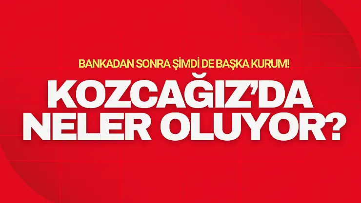 Kozcağız'da neler oluyor?