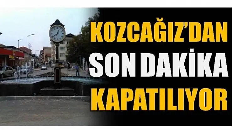 KOZCAĞIZ'DAN SON DAKİKA!