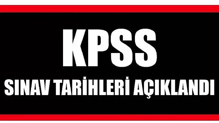KPSS SINAV TARİHLERİ AÇIKLANDI