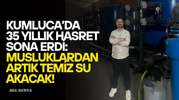 Kumluca'da 35 Yıllık Hasret Sona Erdi