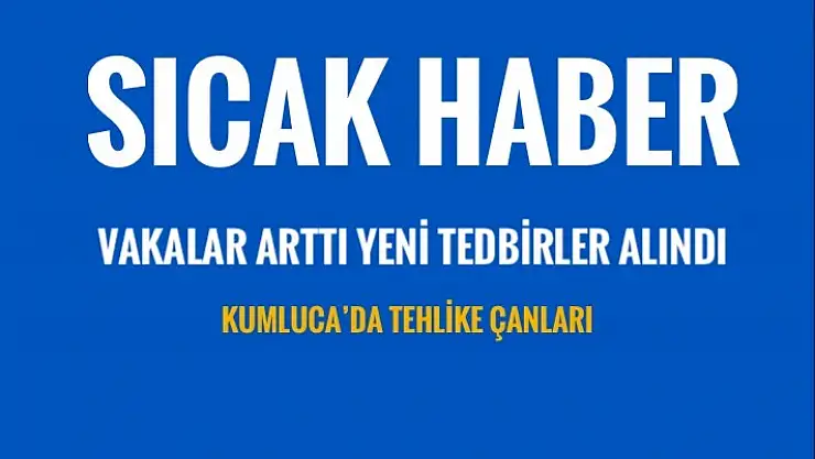 KUMLUCA'YA KÖTÜ HABER