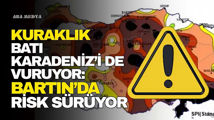 Kuraklık Batı Karadeniz'i de Vuruyor