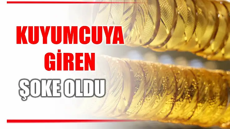 Kuyumcuya girenler şok yaşadı
