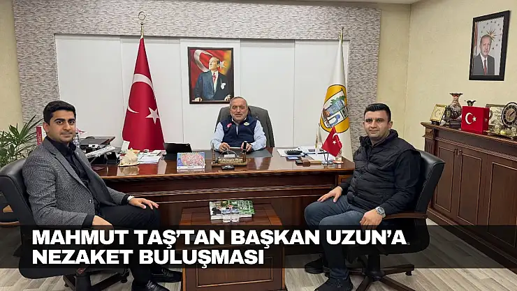 Mahmut Taş'tan Başkan Uzun'a Nezaket Buluşması
