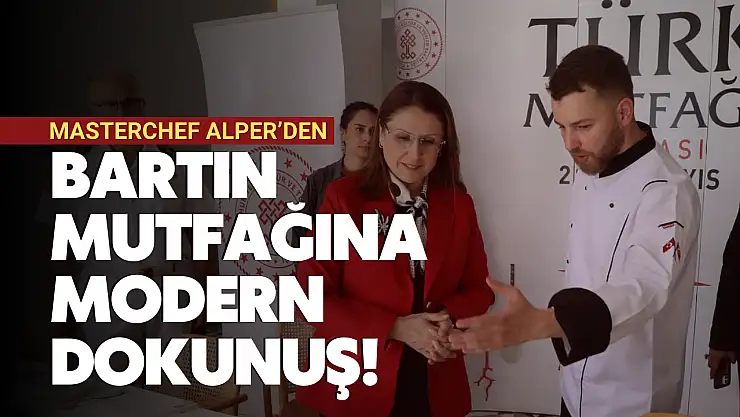 MasterChef Alper'den Bartın Mutfağına Modern Dokunuş!