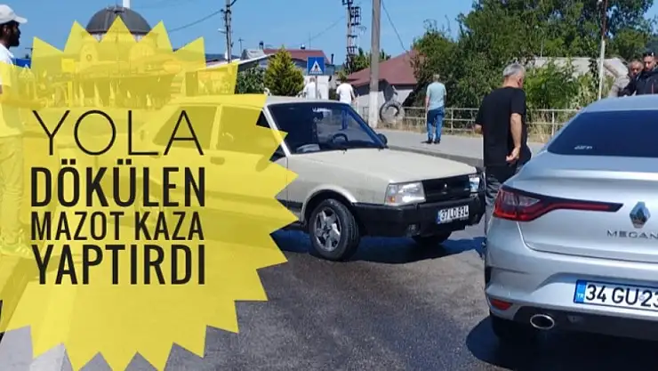 Mazot dökülen yolda kazalar yaşandı