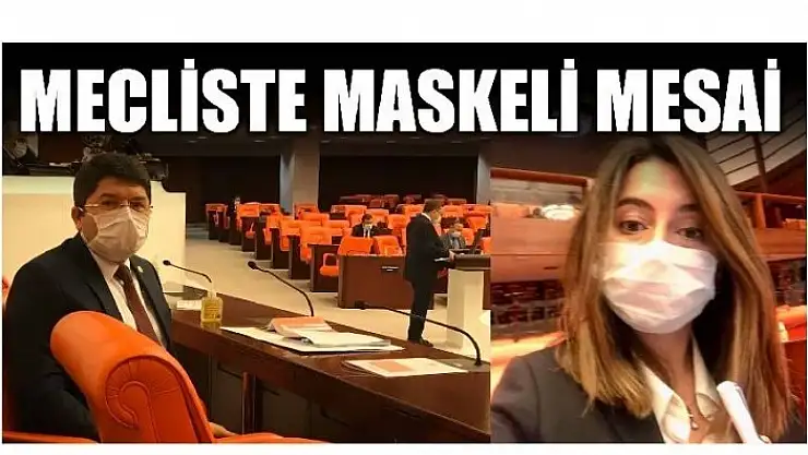 MECLİSTE MASKELİ MESAİ