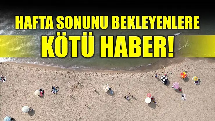 Meteorolojiden hafta sonu tahmini