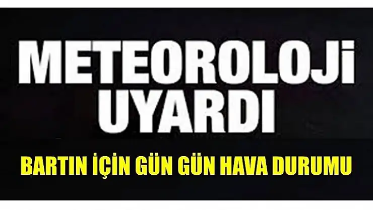 METEOROLOJİDEN UYARI!