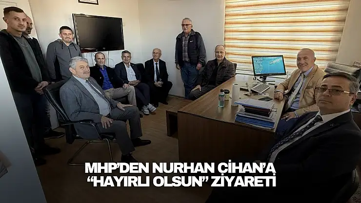 MHP'den Nurhan Cihan'a 'Hayırlı Olsun' Ziyareti