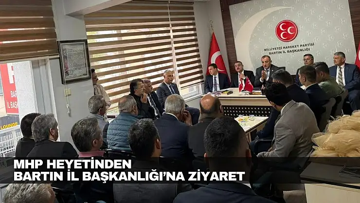 MHP Heyetinden Bartın İl Başkanlığı'na Ziyaret