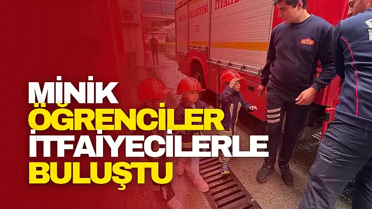Minik Öğrenciler İtfaiyecilerle Buluştu