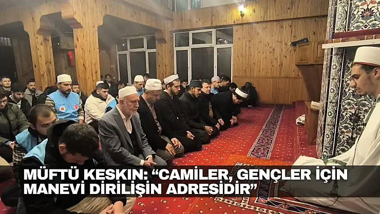 Müftü Keskin'den Gençlere Manevi Buluşma