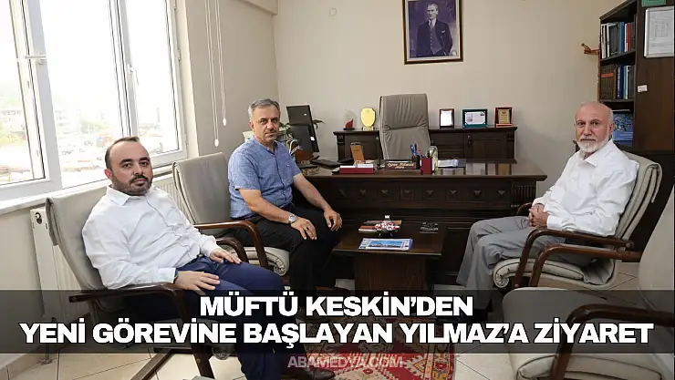 Müftü Keskin'den Yeni Görevine Başlayan Yılmaz'a Ziyaret