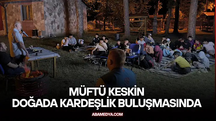 'Müftü Keskin Doğada Kardeşlik Buluşmasında