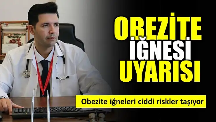 Obezite iğnesine karşı uyarı