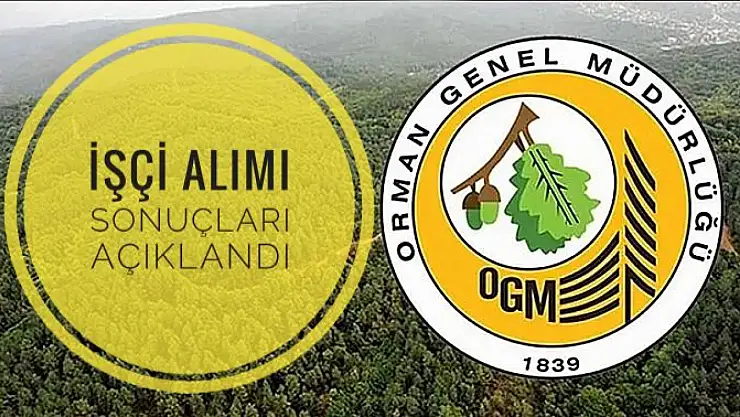 OGM işçi alım sonuçları açıklandı