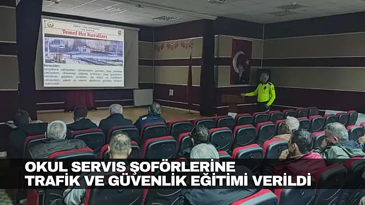 Okul Servis Şoförlerine Trafik ve Güvenlik Eğitimi