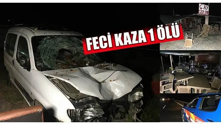 ÖNCE YAYAYA SONRA İŞ YERİNE ÇARPTI 1 ÖLÜ