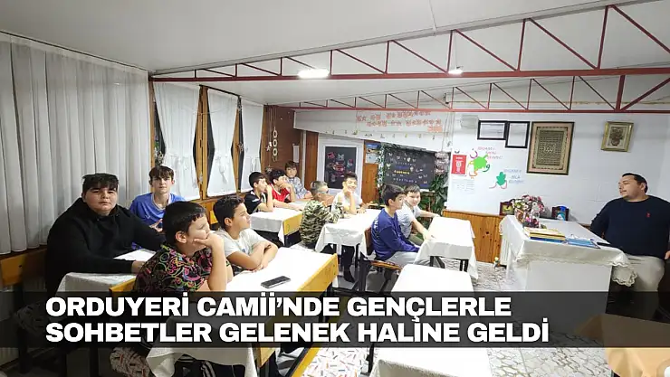 Orduyeri Camii'nde Gençlerle Sohbetler Gelenek Haline Geldi