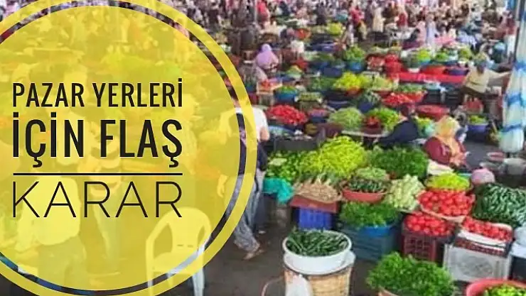 PAZAR YERLERİ HANGİ GÜNLER AÇIK OLACAK