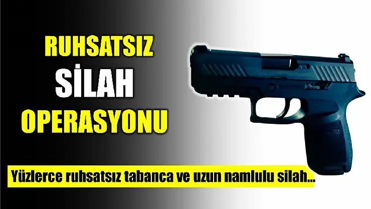 Ruhsatsız silah operasyonu