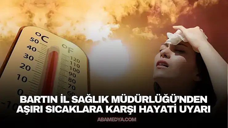 Sağlık Müdürlüğü'nden Aşırı Sıcaklara Karşı Hayati Uyarı