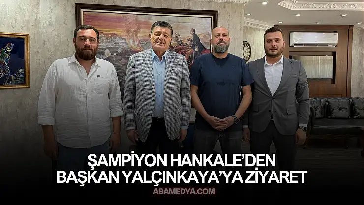 Şampiyon Hankale'den Başkan Yalçınkaya'ya Ziyaret