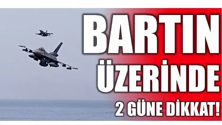 SAVAŞ UÇAKLARININ KONUMU BARTIN OLACAK