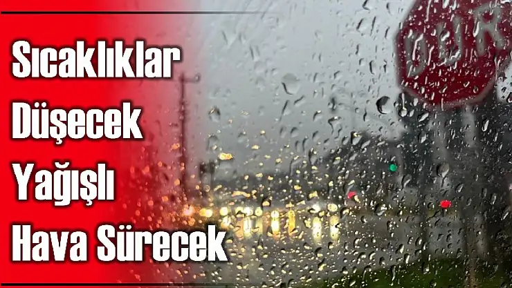 Sıcaklıklar düşecek