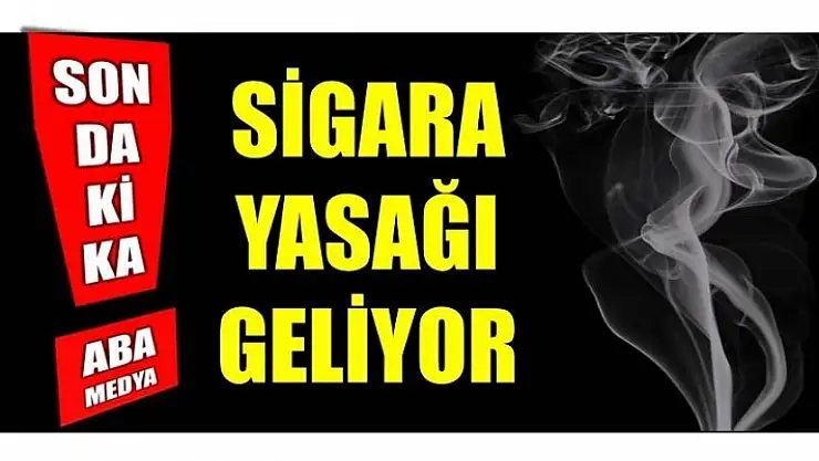 SİGARA YASAĞI GELİYOR!