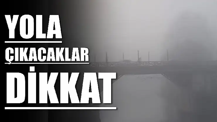 Sis etkili olacak