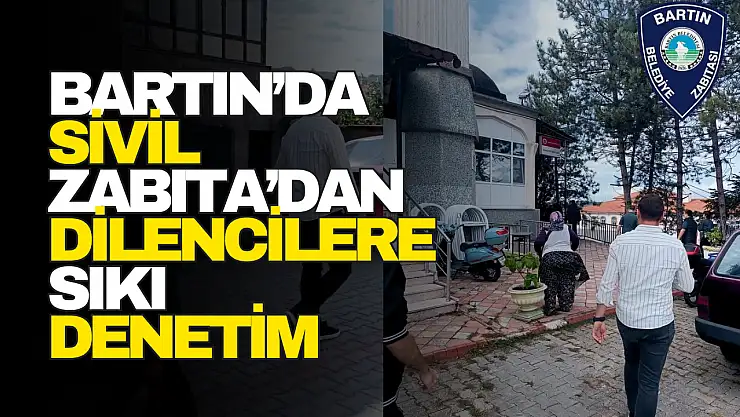 Sivil Zabıta'dan Dilencilere Sıkı Denetim