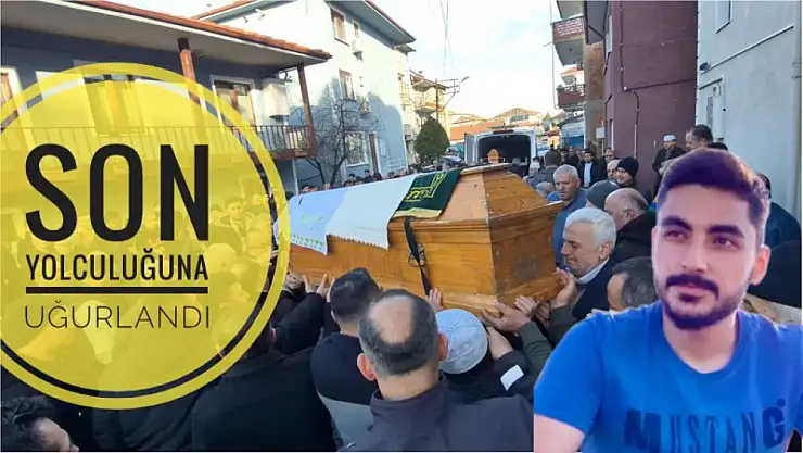 Son yolculuğuna uğurlandı