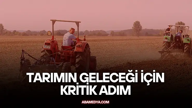 Tarımın Geleceği İçin Kritik Adım