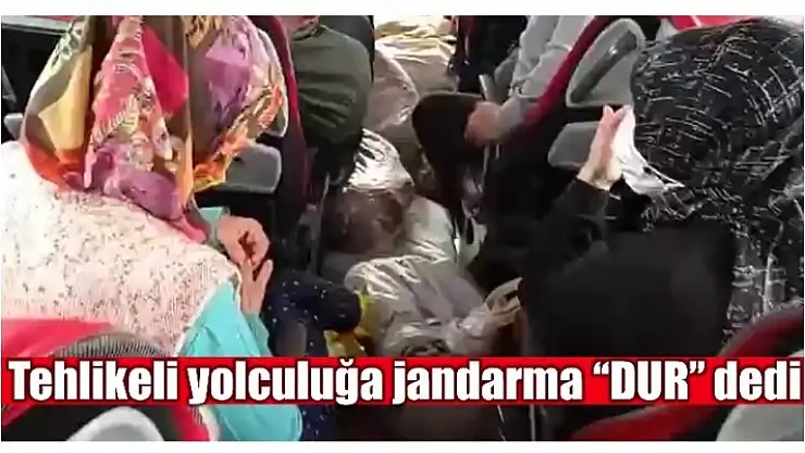 Tehlikeli yolculuğa jandarma dur dedi