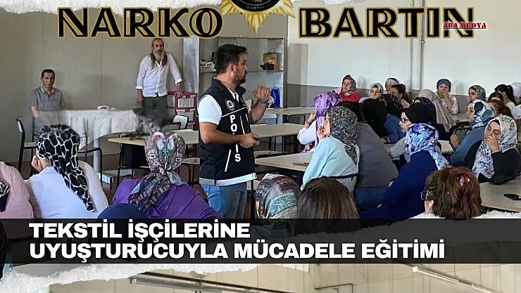Tekstil İşçilerine Uyuşturucuyla Mücadele Eğitimi