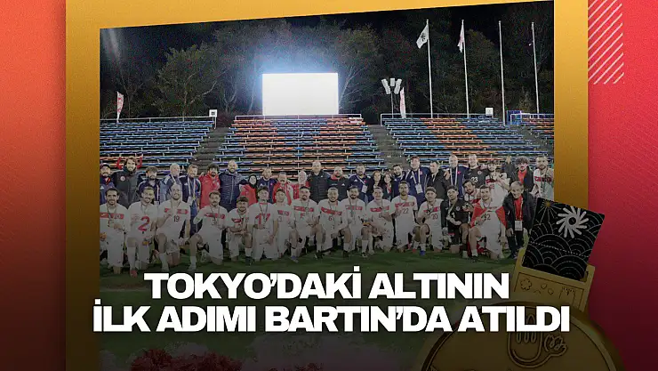 Tokyo'daki Altının İlk Adımı Bartın'da Atıldı