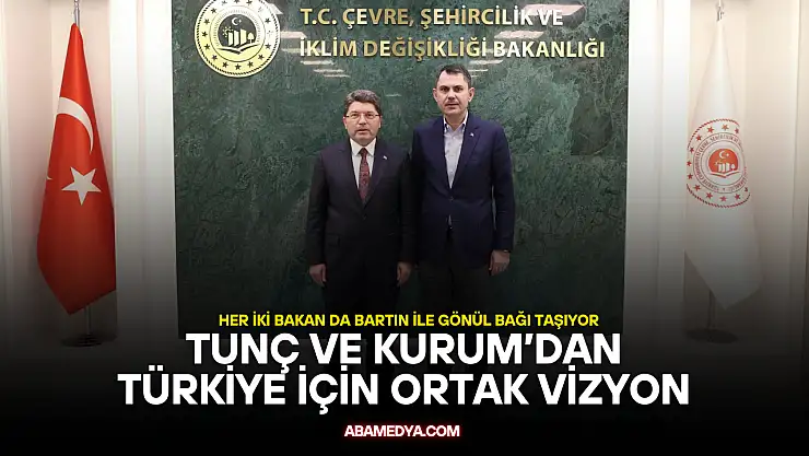 Tunç ve Kurum'dan Türkiye İçin Ortak Vizyon