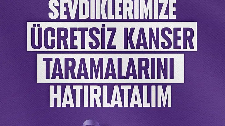 Ücretsiz kanser taramaları hayat kurtarıyor