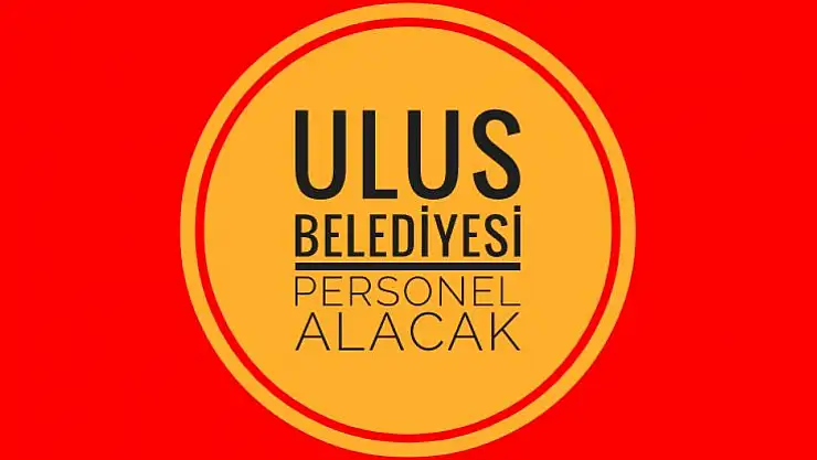 Ulus Belediyesi Personel Alacak