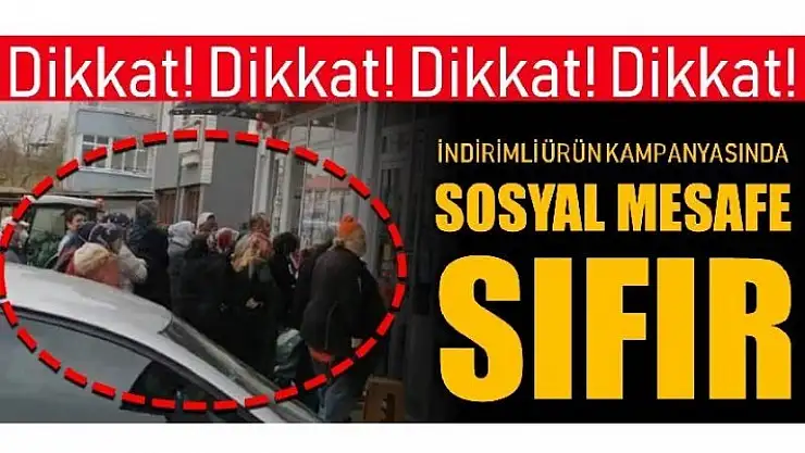 ULUSAL MARKETLERDE SOSYAL MESAFE SIFIR!