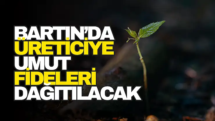 Umut Fideleri Dağıtılacak