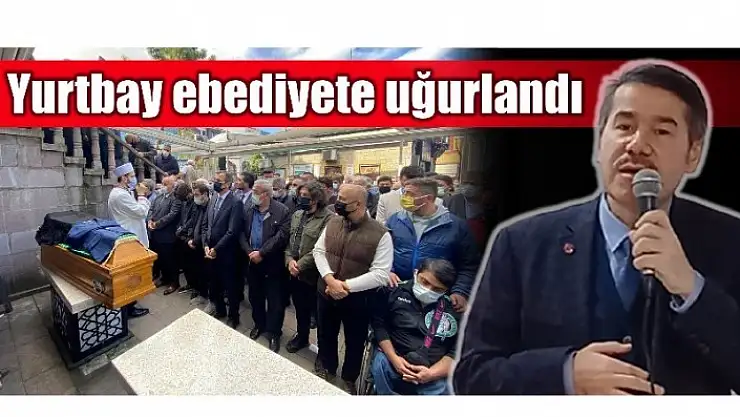 ÜNAL YURTBAY'A SON VEDA
