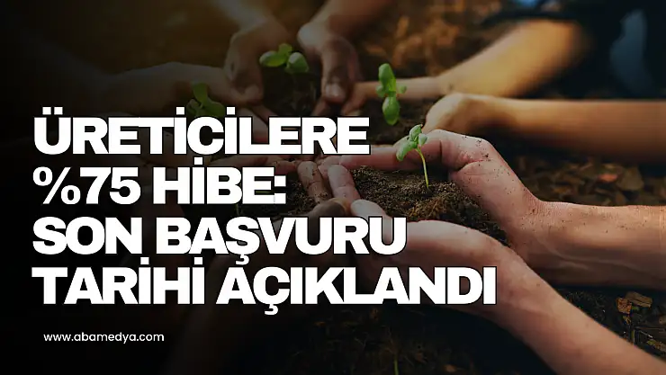 Üreticilere Hibe: Son Başvuru Tarihi Açıklandı