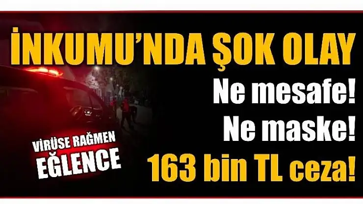VİRÜSE RAĞMEN OTELDE EĞLENCE YAPTILAR