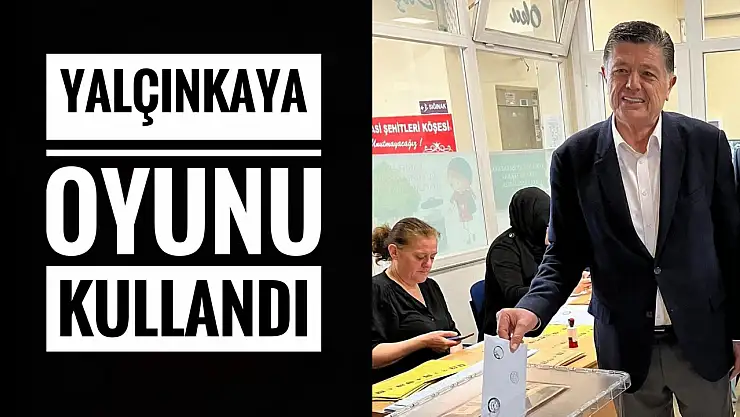 Yalçınkaya oy verme işlemini tamamladı